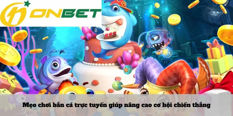 Mẹo chơi bắn cá trực tuyến giúp nâng cao cơ hội chiến thắng