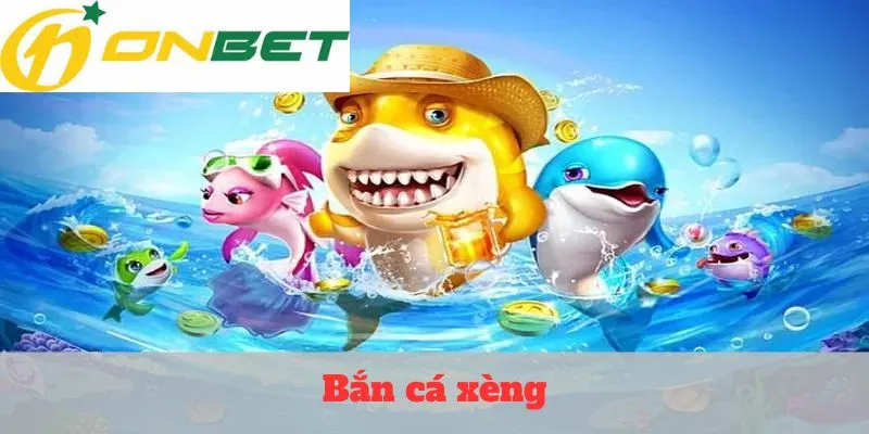 Bắn cá xèng