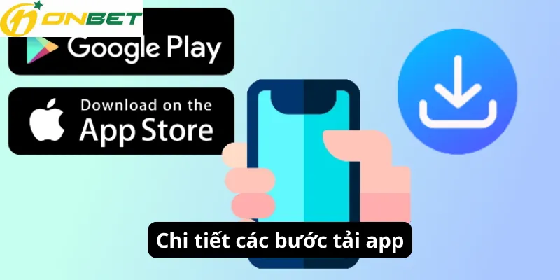 Chi tiết các bước tải app