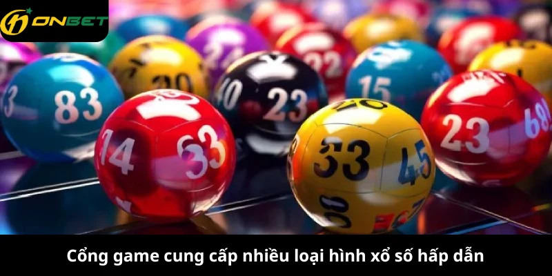 Cổng game cung cấp nhiều loại hình xổ số hấp dẫn