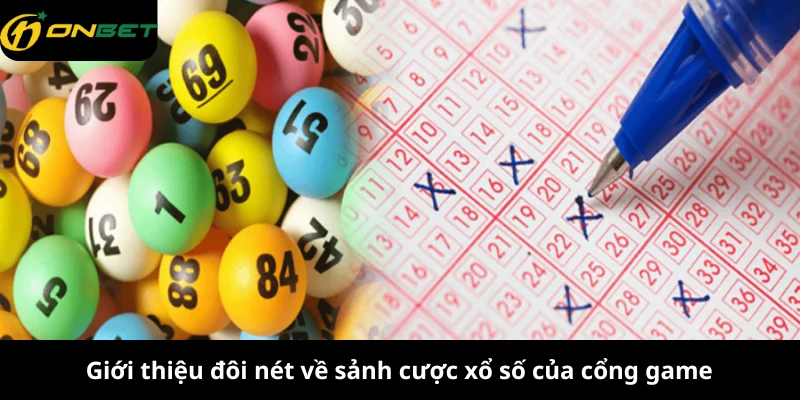 Giới thiệu đôi nét về sảnh cược xổ số của cổng game