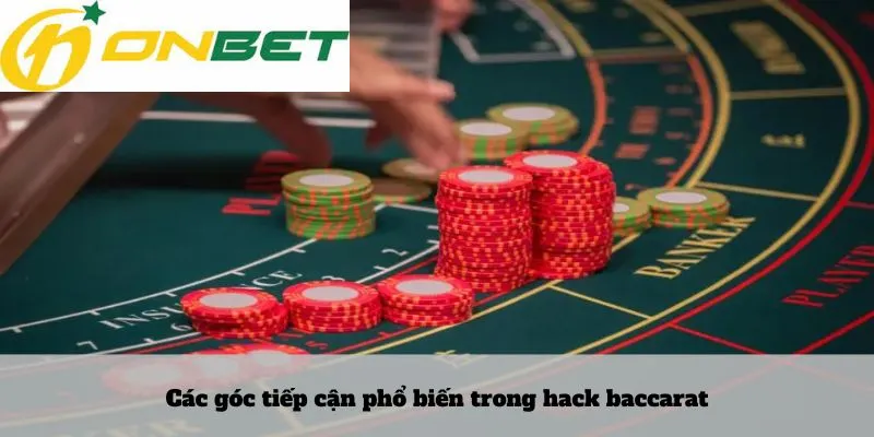 Lô rơi là gì 6 Các góc tiếp cận phổ biến trong hack baccarat