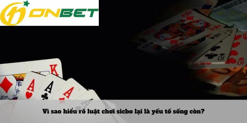Vì sao hiểu rõ luật chơi sicbo lại là yếu tố sống còn?